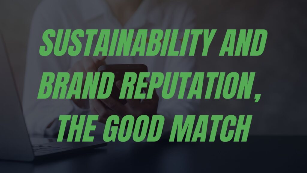 phrase sustainability and brand reputation, the good match