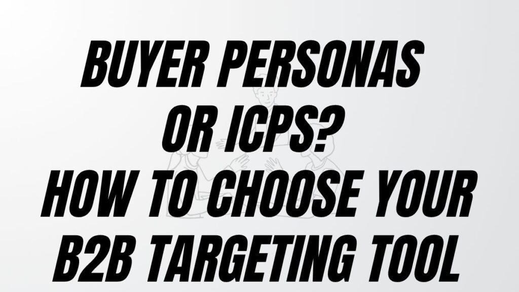 TO POST Buyer Personas vs ICP