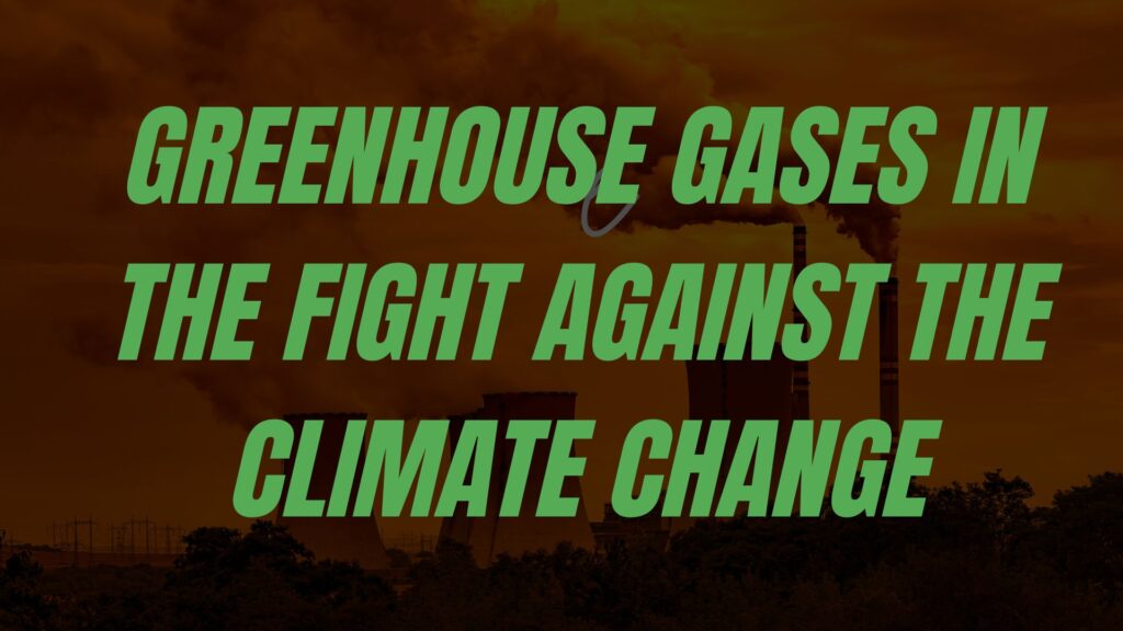 Phrase The greenhouse gases in the fight against the climate change