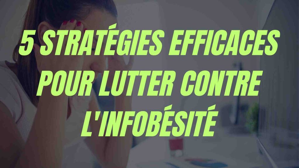 Phrase 5 stratégies pour lutter contre l'infobésité