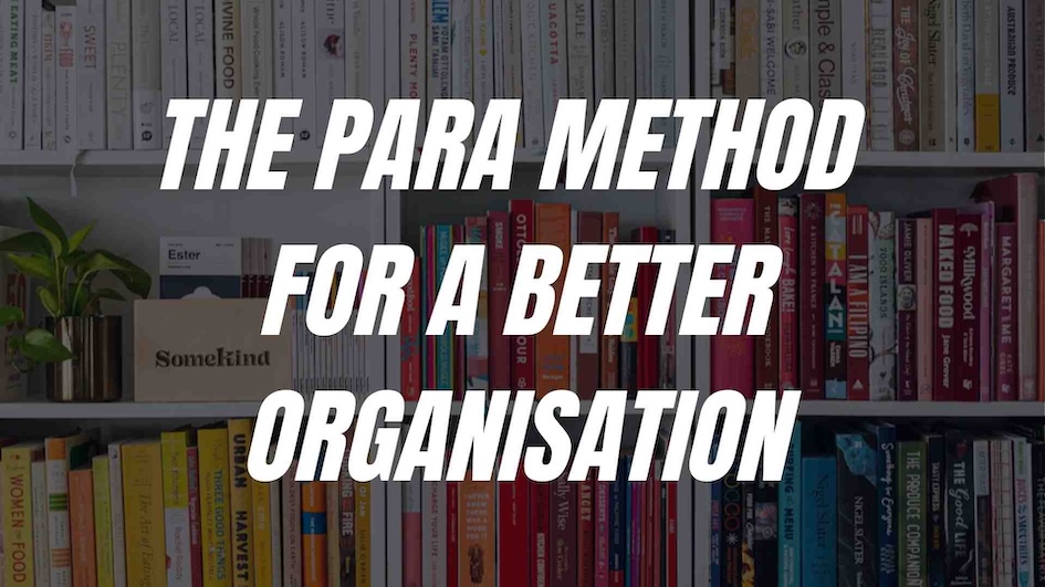 Phrase The PARA method for a better organisation