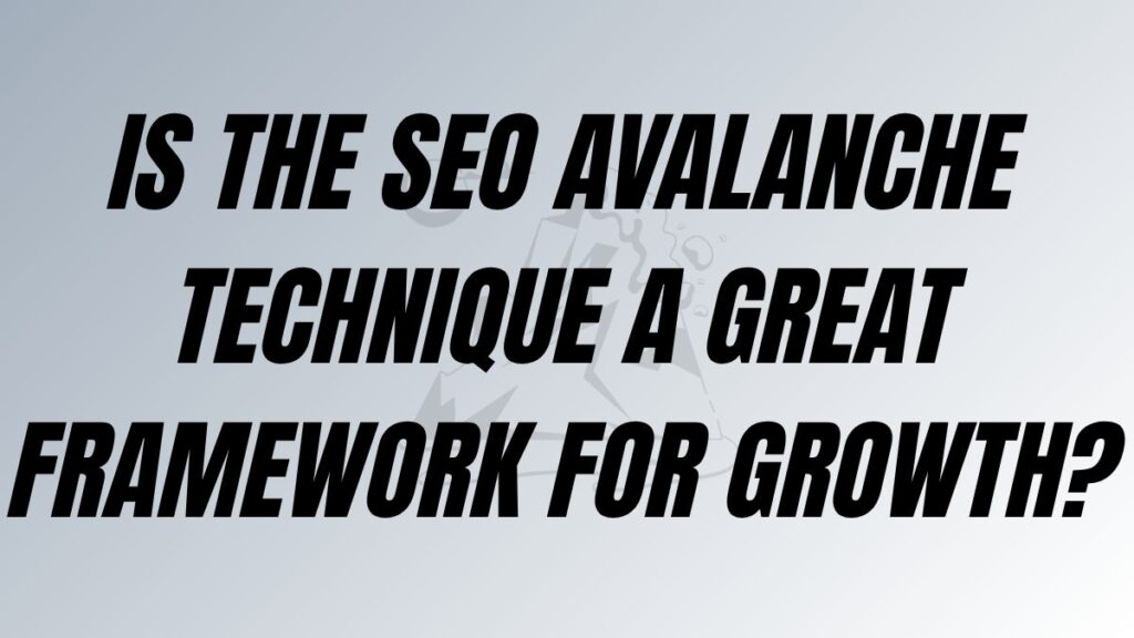 TO POST Is The SEO Avalanche Technique A Great Framework for Growth?