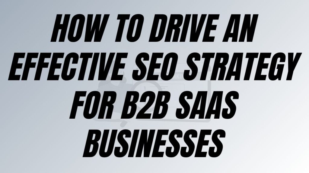 TO CLUSTER How To Drive An Effective SEO Strategy For B2B SaaS Businesses